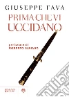 Prima che vi uccidano. E-book. Formato EPUB ebook di Giuseppe Fava