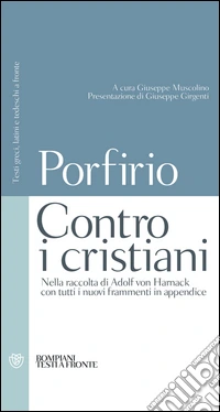 Contro i cristiani: Nella raccolta di Adolf von Harnack con tutti i nuovi frammenti in appendice. E-book. Formato PDF ebook