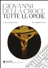 Tutte le opere. Testo spagnolo a fronte. E-book. Formato PDF ebook di Giovanni Della Croce