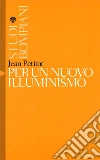 Per un nuovo illuminismo. E-book. Formato EPUB ebook di Jean Petitot