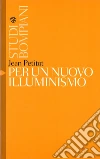 Per un nuovo illuminismo. E-book. Formato PDF ebook di Jean Petitot