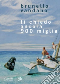 Ti chiedo ancora 900 miglia. E-book. Formato EPUB ebook