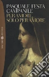 Per amore, solo per amore. E-book. Formato EPUB ebook di Pasquale Festa Campanile
