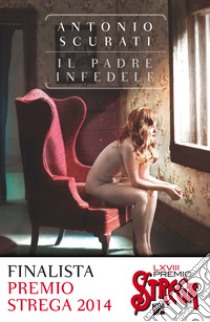 Il padre infedele. E-book. Formato EPUB ebook di Antonio Scurati