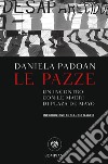 Le pazze: Un incontro con le madri di Plaza de Mayo. E-book. Formato EPUB ebook