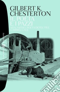 Il poeta e i pazzi: Sei casi del poeta detective Gabriel Gale. E-book. Formato PDF ebook