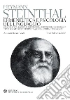 Ermeneutica e psicologia del linguaggio: Grammatica, logica e psicologia / Psicologia dei popoli / Tipi e forme dell'interpretazione / Storia e filologia. E-book. Formato PDF ebook di Heymann Steinthal