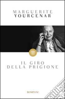 Il giro della prigione. E-book. Formato EPUB ebook di Marguerite Yourcenar