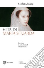 Vita di Maria Stuarda: La rivale di Elisabetta I d’Inghilterra. E-book. Formato EPUB