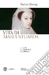 Vita di Maria Stuarda: La rivale di Elisabetta I d’Inghilterra. E-book. Formato EPUB ebook