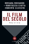 Il film del secolo: Dialogo sul cinema. E-book. Formato EPUB ebook di Rossana Rossanda