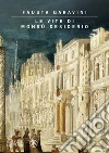 Le vite di Monsù Desiderio. E-book. Formato EPUB ebook di Fausta Garavini