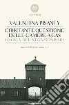 L'irritante questione delle camere a gas: Logica del negazionismo. E-book. Formato EPUB ebook di Valentina Pisanty