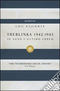 Treblinka 1942-1943: Io sono l'ultimo ebreo. E-book. Formato PDF ebook