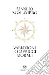 Variazioni e capricci morali. E-book. Formato PDF ebook di Manlio Sgalambro