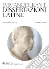 Dissertazioni latine: Testo latino a fronte. E-book. Formato PDF ebook di Immanuel Kant