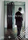 L'ablazione. E-book. Formato EPUB ebook