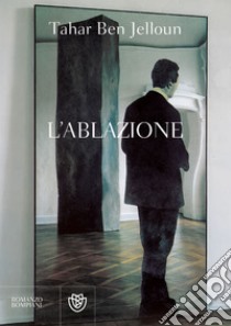 L'ablazione. E-book. Formato PDF ebook di Tahar Ben Jelloun