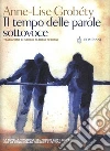 Il tempo delle parole sottovoce. E-book. Formato EPUB ebook di Anne-Lise Grobérty