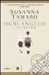 Ogni angelo è tremendo. E-book. Formato PDF ebook di Susanna Tamaro