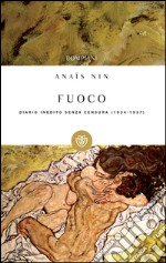 Fuoco: Diario inedito senza censura 1934-1937. E-book. Formato EPUB ebook