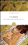 Fuoco: Diario inedito senza censura 1934-1937. E-book. Formato EPUB ebook di Anaïs Nin