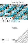 Storia della Corea: Dalle origini ai nostri giorni. E-book. Formato EPUB ebook