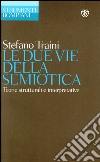 Le due vie della semiotica: Teorie strutturali e interpretative. E-book. Formato EPUB ebook