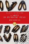 L'arte di perdere peso. E-book. Formato EPUB ebook