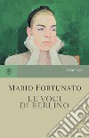 Le voci di Berlino. E-book. Formato EPUB ebook