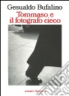 Tommaso e il fotografo cieco. E-book. Formato EPUB ebook di Gesualdo Bufalino