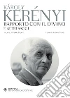 Rapporto con il divino e altri saggi. Testo tedesco a fronte. E-book. Formato PDF ebook di Károly Kerényi
