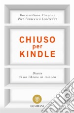 Chiuso per Kindle: Diario di un libraio in trincea. E-book. Formato EPUB ebook