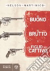 Il Buono, il Brutto e il figlio del Cattivo. E-book. Formato EPUB ebook