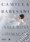 Il sale rosa dell'Himalaya. E-book. Formato PDF ebook