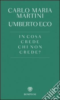 In cosa crede chi non crede?. E-book. Formato PDF ebook di Umberto Eco