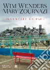 Inventare la pace. Dialogo sulla percezione. E-book. Formato PDF ebook di Wim Wenders
