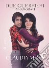 Due guerrieri innamorati. E-book. Formato EPUB ebook di Claudia Mori