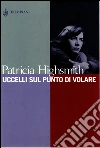 Uccelli sul punto di volare. E-book. Formato EPUB ebook di Patricia Highsmith
