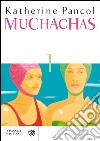 Muchachas. E-book. Formato EPUB ebook di Katherine Pancol