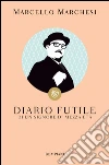 Diario futile: Di un signore di mezza età. E-book. Formato EPUB ebook di Marcello Marchesi