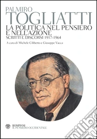 La politica nel pensiero e nell'azione: Scritti e discorsi 1917-1964. E-book. Formato EPUB ebook
