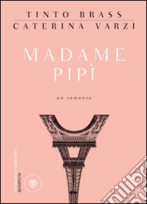 Madame Pipì. E-book. Formato EPUB ebook di Tinto Brass