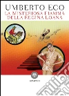 La misteriosa fiamma della regina Loana. E-book. Formato PDF ebook
