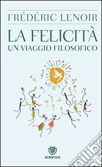 La felicità: Un viaggio filosofico. E-book. Formato EPUB ebook