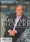 Parliamo di calcio. E-book. Formato EPUB ebook