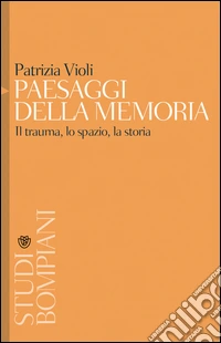 Paesaggi della memoria: Il trauma, lo spazio, la storia. E-book. Formato EPUB ebook