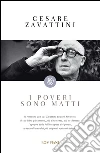 I poveri sono matti. E-book. Formato EPUB ebook di Cesare Zavattini