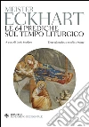 Le 64 prediche sul tempo liturgico. E-book. Formato PDF ebook di Meister Eckhart
