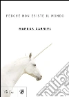 Perché non esiste il mondo. E-book. Formato PDF ebook di Markus Gabriel